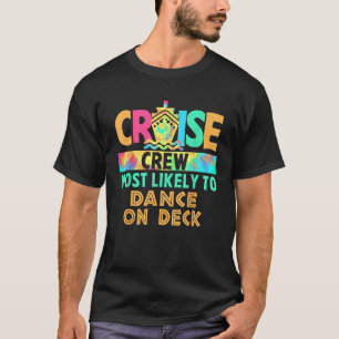 Camiseta La Mayor Probabilidad De La Tripulación De Crucero