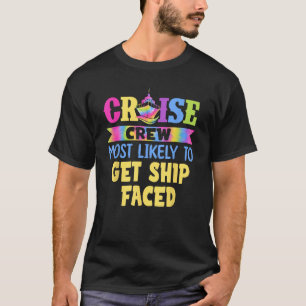 Camiseta La Mayor Probabilidad De Que La Tripulación De Cru