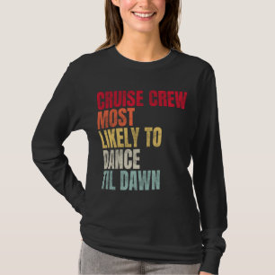 Camiseta La Mayor Probabilidad De Que La Tripulación De Cru