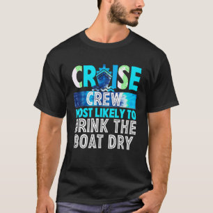 Camiseta La Mayor Probabilidad De Que La Tripulación De Cru