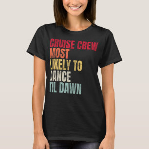 Camiseta La Mayor Probabilidad De Que La Tripulación De Cru