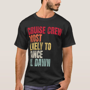 Camiseta La Mayor Probabilidad De Que La Tripulación De Cru