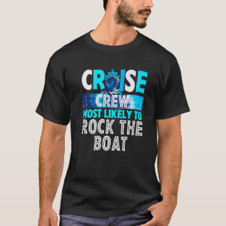 Camiseta La Mayor Probabilidad De Que La Tripulación De Cru