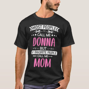 Camiseta La mayoría de la gente me llama DONNA idea de Día 
