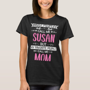 Camiseta La mayoría de la gente me llama SUSAN mamá Día de 
