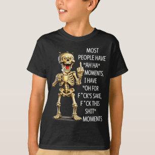 Camiseta La Mayoría de las Personas Tienen Momentos Ah Ha P