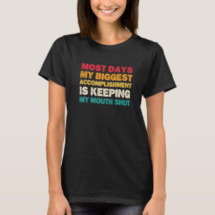 Camiseta La mayoría de los días mi mayor logro Funny Talkat