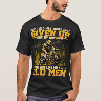 Camiseta La Mayoría De Los Viejos Se Habrían Renunciado Ya