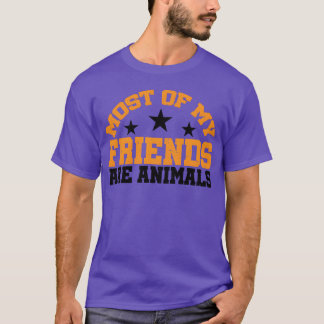 Camiseta La mayoría de mis amigos son animales amigo