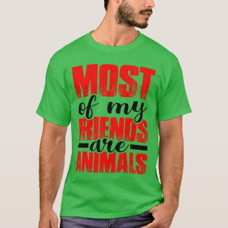 Camiseta La mayoría de mis amigos son animales regalo