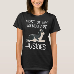 Camiseta La Mayoría De Mis Amigos Son Huskies Perfectos Par