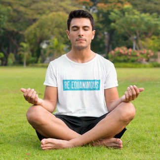 Camiseta La meditación de Vipassana será igual a la ecuanim