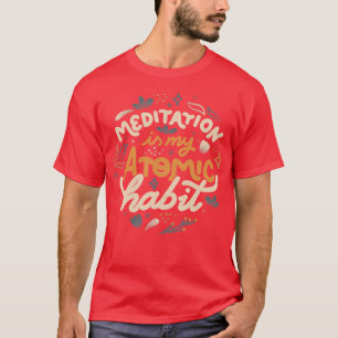 Camiseta La meditación es mi hábito atómico de Tobe Fonseca