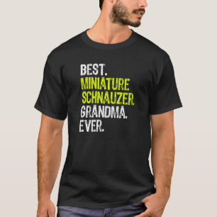 Camiseta La mejor abuela Schnauzer en miniatura nunca Perro