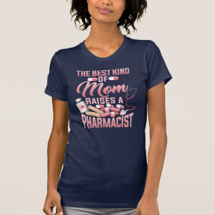 Camiseta La mejor clase de mamá cría a un farmacéutico