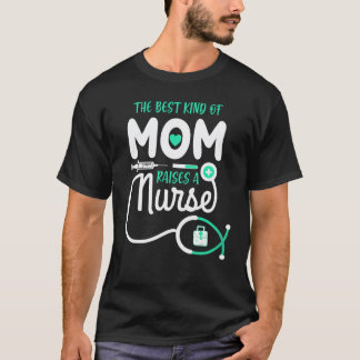 Camiseta La Mejor Clase De Mamá Cría A Una Enfermera Camise