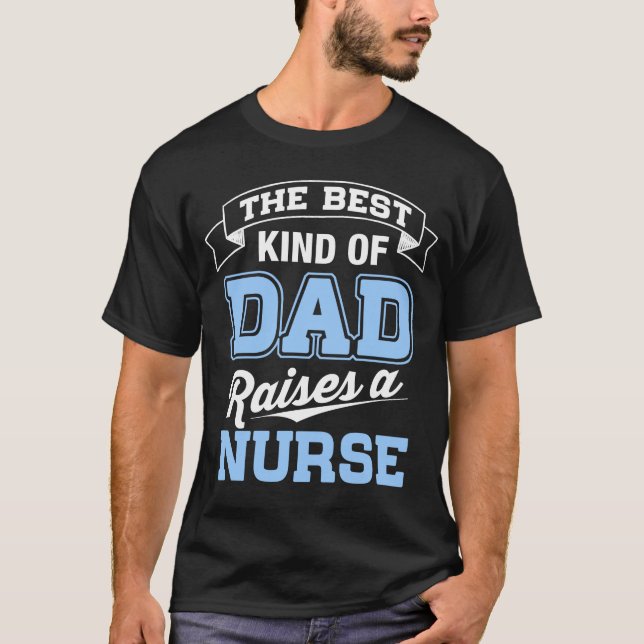 Camiseta La mejor clase de papá cría a una enfermera (Anverso)