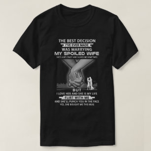 Camiseta La mejor decisión en relación con mi marido malcri