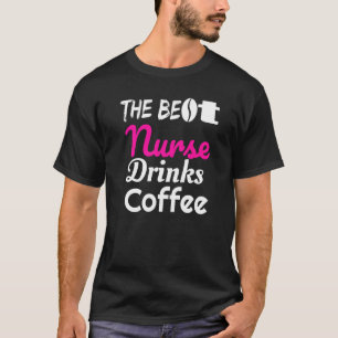 Camiseta La mejor enfermera bebe café mujeres enfermeras di