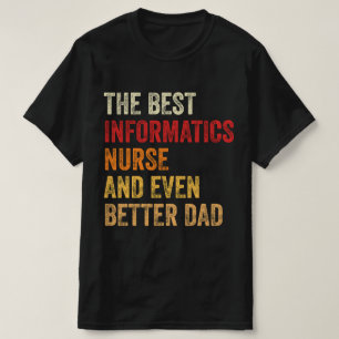 Camiseta La Mejor Enfermera Informática Y Un Papá Mejor