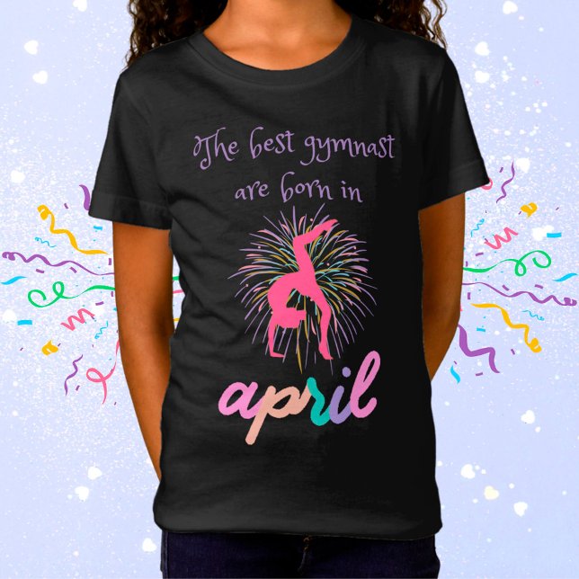 Camiseta La Mejor Gimnasta Nace En Abril (Subido por el creador)