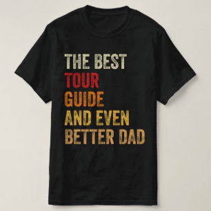 Camiseta La Mejor Guía Turística E Incluso Mejor Papá