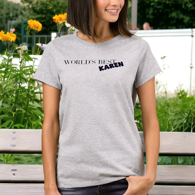 Camiseta La mejor Karen graciosa sarcástica del mundo (Subido por el creador)
