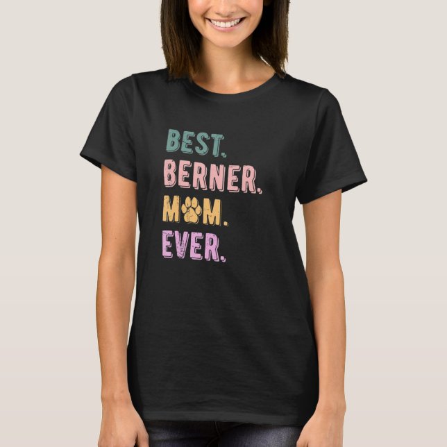 Camiseta La mejor madre de Berner jamás Bernese, madre de p (Anverso)