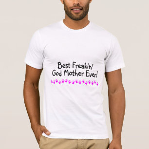 Camiseta La mejor madre de dios de Freakin nunca