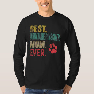 Camiseta La mejor madre de Pinscher en miniatura que hace l
