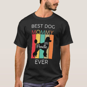 Camiseta La mejor madre del perro alguna vez caniche mami c