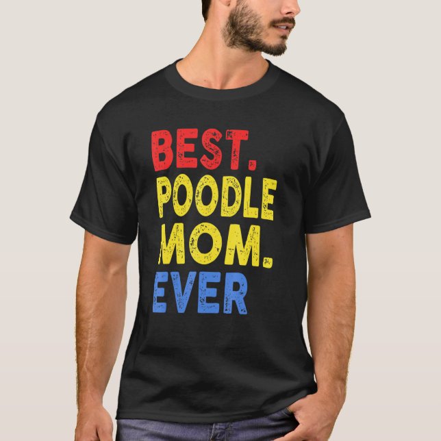 Camiseta La mejor madre del perro caniche jamás vendida (Anverso)