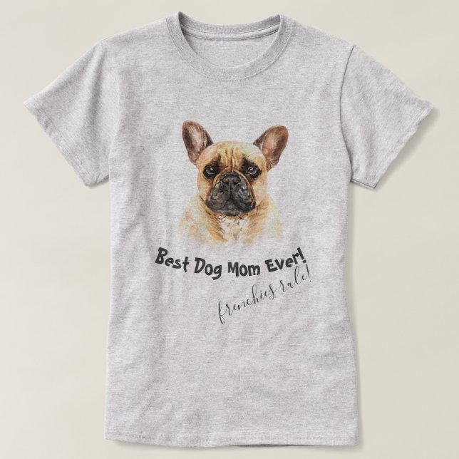 Camiseta La mejor madre del perro del Bulldog francés (Diseño del anverso)