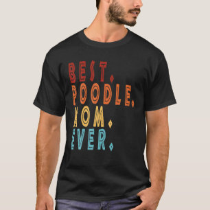 Camiseta La mejor madre del perro del caniche del perro del