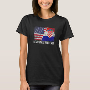 Camiseta La mejor madre soltera de todos los años Croacia b