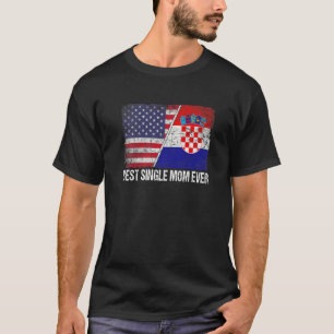 Camiseta La mejor madre soltera de todos los años Croacia b