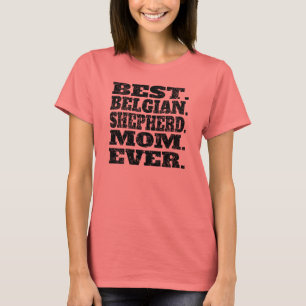 Camiseta La mejor mamá belga del pastor nunca