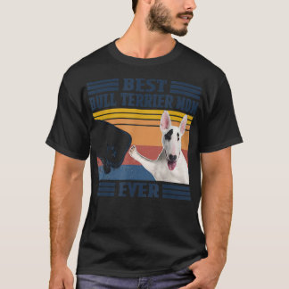 Camiseta La mejor mamá de Bull Terrier de todos los tiempos