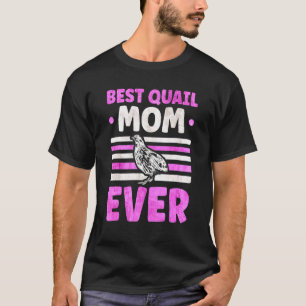 Camiseta La mejor mamá de codorniz que haya cosechado
