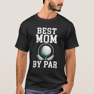 Camiseta La mejor mamá de Par Golf Mommy Golfing Mother