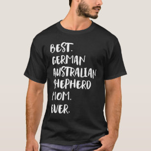 Camiseta La mejor mamá de pastor australiano alemán jamás