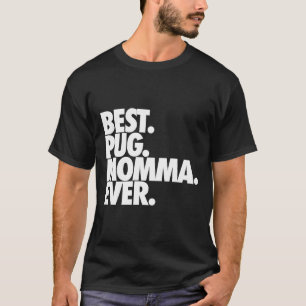 Camiseta La mejor mamá de pug de todos los tiempos - Regalo