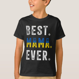 Camiseta ¡La mejor mamá de todas! ¡La mejor mamá ucraniana!