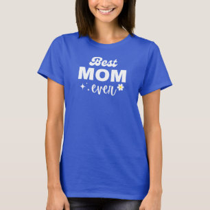 Camiseta La mejor mamá de todos los tiempos Regalo de cum