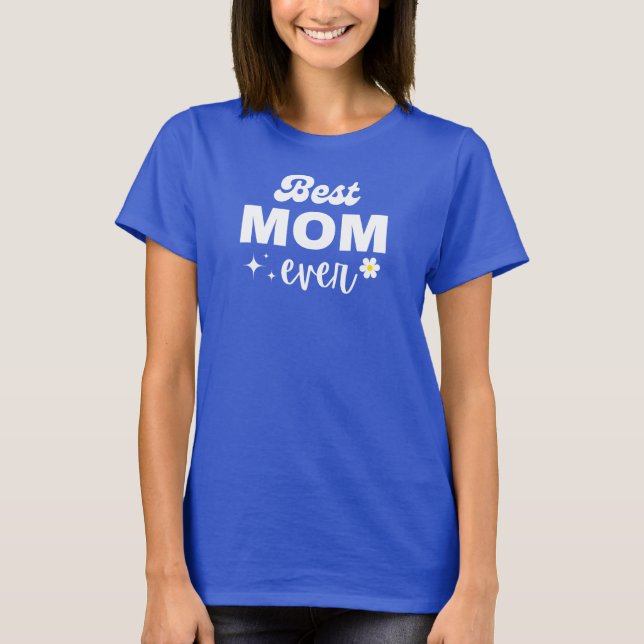 Camiseta La mejor mamá de todos los tiempos | Regalo de cum (Anverso)