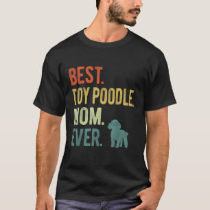 Camiseta La mejor mamá de Toy Poodle del mundo Día de la Ma