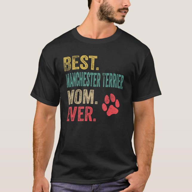 Camiseta La mejor mamá del Manchester Terrier que nunca la  (Anverso)