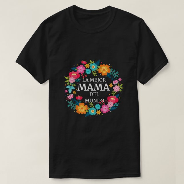 Camiseta LA MEJOR MAMA DEL MUNDO Dia de las Madres (Diseño del anverso)