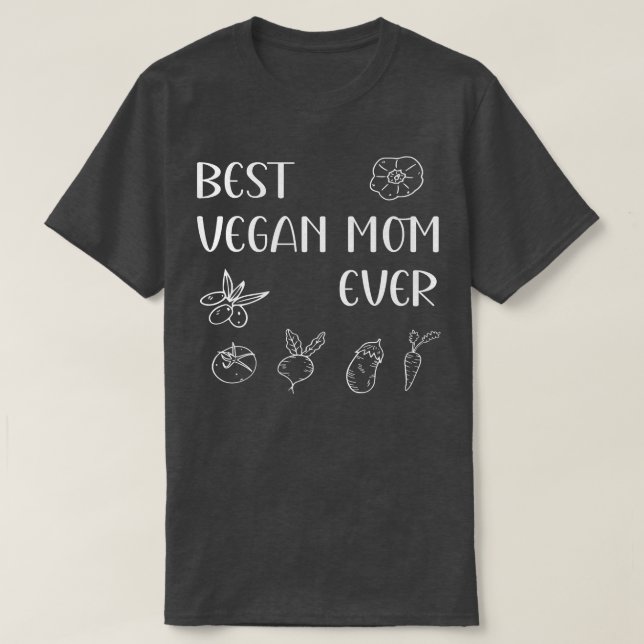 Camiseta La mejor mamá del Vegan que haya sido el día de la (Diseño del anverso)
