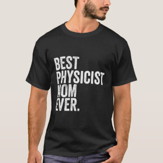 Camiseta La mejor mamá física jamás las mejores madres mamá
